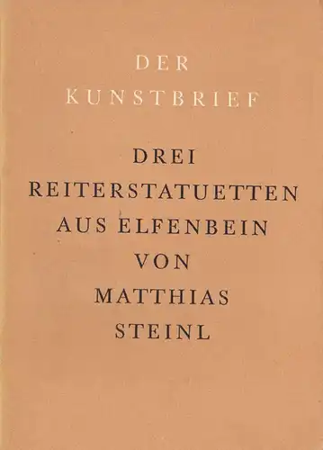 Gebrüder Mann Verlag: Der Kunstbrief, 3 Reiterstatuetten aus Elfenbein von Matthias Steinl. 