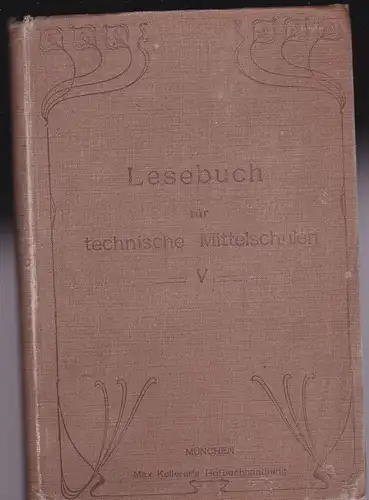 Drechsel, Wilhelm & Frauenfelder (Hrsg.): Deutsches Lesebuch (Teil 5) für technische Mittelschulen und verwandte Anstalten. 