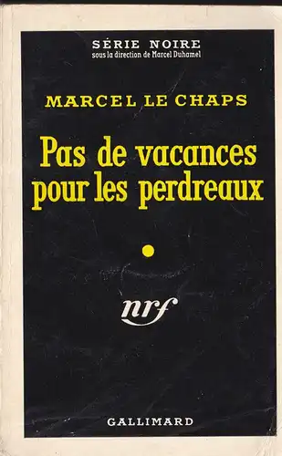 Chaps, Marcel Le: Pas de vacances pour les perdreaux. 