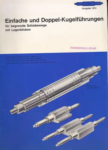 Hans Worm: Einfache und Doppel-Kugelführungen für begrenzte Schiebewege mit Lagerböcken, Ausgabe 1974. 