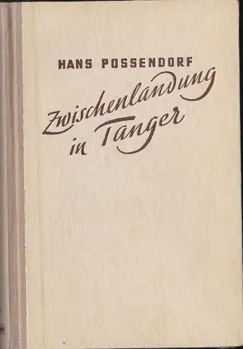 Possendorf, Hans: Zwischenlandung in Tanger. 
