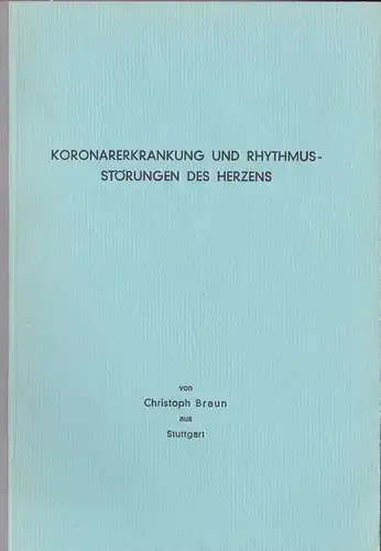 Braun, Christoph: Koronarerkrankung und Rhythunsstörungen des Herzens, Inaugral-Dissertation für Erlangung der Doktorwürde dem Fachbereich Medizin der Friedrich-Alexander-Universität Erlangen-Nürnberg. 