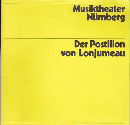 Weigmann, Anja (Ed.): Musiktheater Nürnberg, Der Postillon von Lonjumeau, Premiere 25. Juli 1980. 