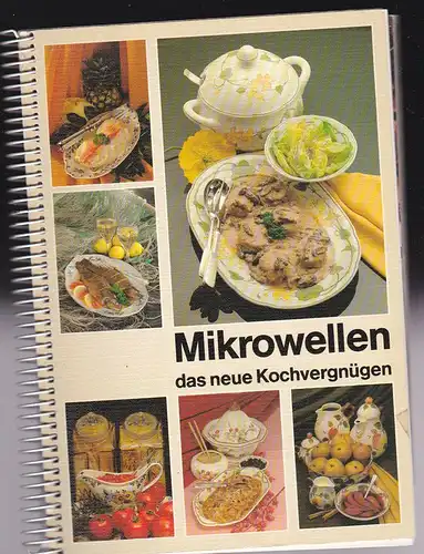 Spitzer-Mileger, M (Hrsg.): Mikrowellen, das neue Kochvergnügen. 