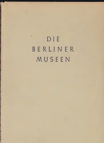Zimmermann et Al: Ehemals Staatliche Museen Berlin, Die Berliner Museen. 