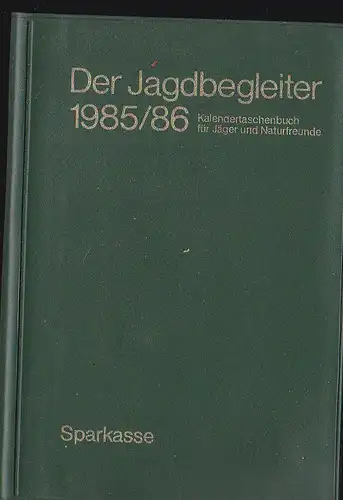 Juhl, Horst: Der Jagdbegleiter 1985/86, Kalendertaschenbuch für Jäger und Naturfreunde. 