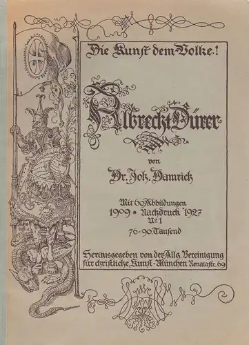 Damrick, Joh: Die Kunst dem Volke, Albrecht Dürer, Nachdruck 1927 No. 1. 