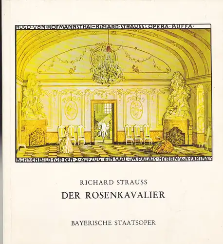 Schultz, Klaus (Ed.): Richard Strauss, Der Rosenkavalier, Ursprünge, Erste Aufführung, Film. 
