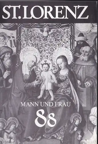 Bauer, Herbert & Stolz, Georg (Hrsg.): St. Lorenz '88, Mann und Frau (NF Nr. 33, Juni 1988). 