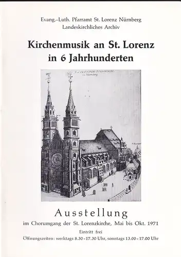 Verein für Kirchenmusik an St Lorenz: Kirchenmusik an St Lorenz in 6. Jahrhundert, Ausstellung im Chorumgang, Mai bis Okt. 1971. 