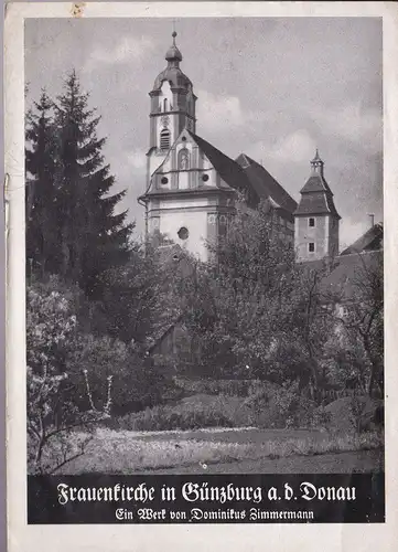 Schottl, Julius: Die Frauenkirche in Günzburg an der Donau. 