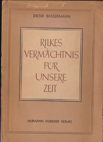 Bassermann, Dieter: Rilkes Vermächtnis für unsere Zeit. 