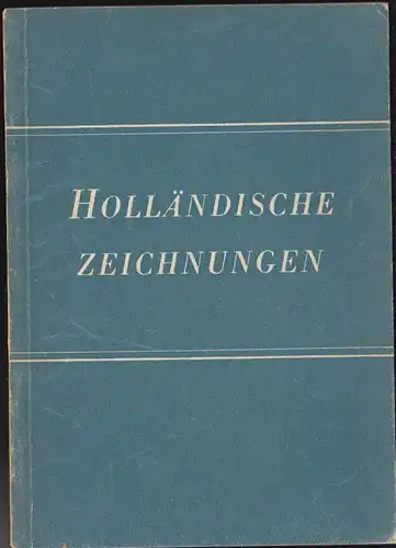 Möhle, Hans: Holländische Zeichnungen. 