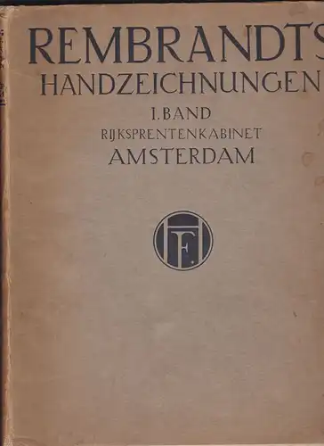Freise, Kurt, Lilienfeld, Karl & Wichmann, Heinrich (Hrsg.): Rembrandts Handzeichnungen 1. Band, Rijksprentenkabinet zu Amsterdam. 