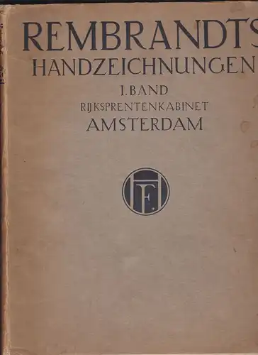 Freise, Kurt, Lilienfeld, Karl & Wichmann, Heinrich (Hrsg.): Rembrandts Handzeichnungen 1. Band, Rijksprentenkabinet zu Amsterdam.