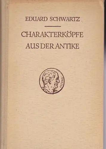 Schwartz, Eduard: Charakterköpfe aus der Antike. 