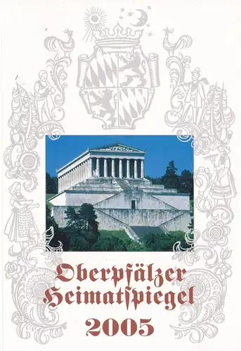 Scheuerer, Franz X (Hrsg.): Oberpfälzer Heimatspiegel 2005. 