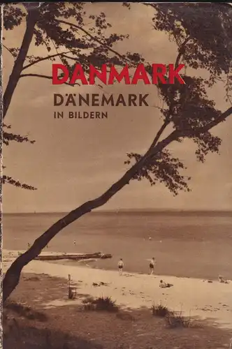 Kirkeby, Anker (Vorwort) & Dumreicher, Carl (Text): Dänemark in Bildern. 