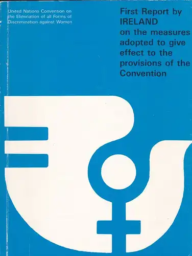 Department of the Taoiseach: First Report by Ireland on the measures adopted to give effect to the provisions of the Conention. 