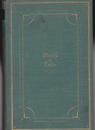 Fehling, Maria (Hrsg.): Briefe an Cotta, Das Zeitalter Goethes und Napolelns 1794-1815. 