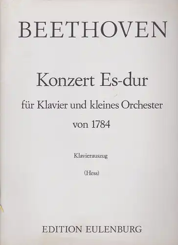 Beethoven, Ludwig van: Konzert in Es-Dur für Klavier und kleines Orchester von 1784, Klavierauszug. 