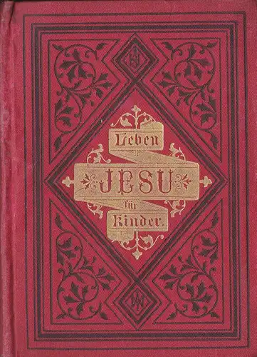 Businger, LC (mit Vorwort von): Leben Jesu für Kinder, Frei nach dem englischen. 