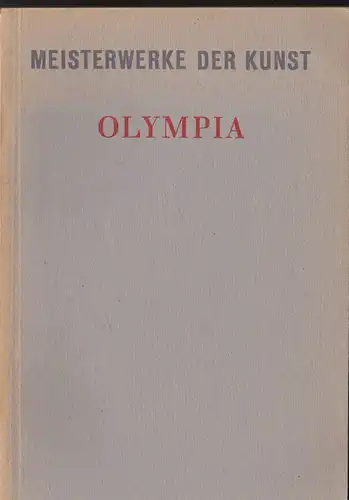 Kunze, Emil: Neue Meisterwerke Griechischer Kunst aus Olympia. 