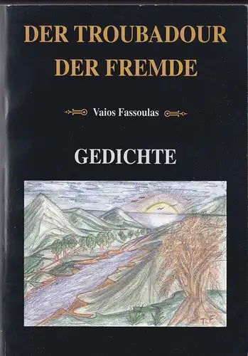 Fssoulas, Vaios: Der Troubadour der Fremde, Gedichte. 