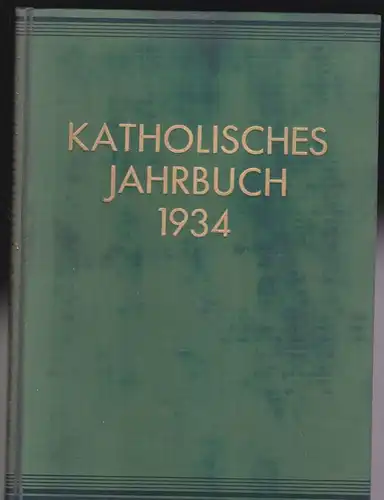 Fischer, P Hermann (Hrsg.): Katholisches Jahrbuch 1934. 