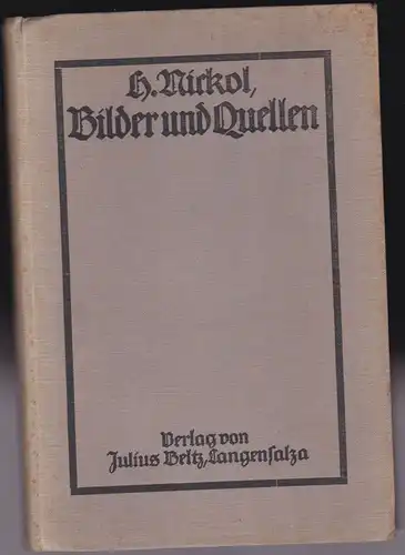 Nickol, H (Hrsg.): Bilder und Quellen, Lesebuch zur Geschichte der neuesten Zeit für höhere Schulen. 