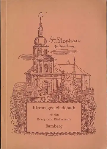 Dietz, Otto (Hrsg.): Kirchengemeindebuch für den Evang.-Luth. Kirchenbezirk Bamberg. 