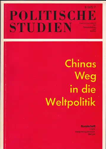 Hans-Seidel-Stiftung (Hrsg.): Chinas Weg in die Weltpolitik, Polisitsche Studien, Sonderfeft 1 / 1975. 