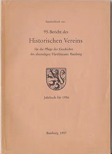 Jakob, Hans et Al: Kleine Beiträge aus dem 95. (1956)  Bericht des Historischen Vereins für die Pfelge der Geschichte der ehemaligen Fürstentums Bamberg. 