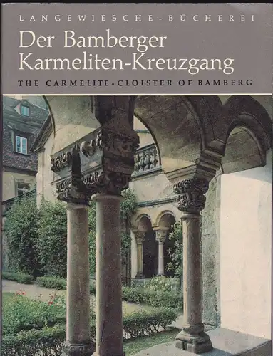 Müller, Bruno (Text): Der Bamberger Karmeliten-Kreuzgang /The Carmelite Cloister of Bamberg. 