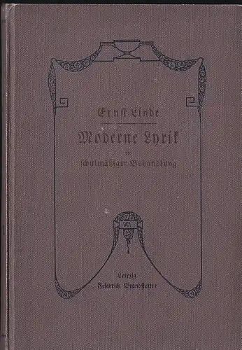 Linde, Ernst: Moderne Lyrik in schulmäßiger Behandlung, Mit besonderer Berrücksichtigung des Ästhetischen. 