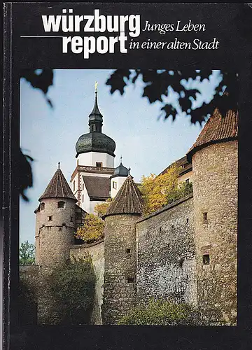 Rottenbach, Bruno (Ed.): Würzburg Report, Junges Leben in einer alten Stadt. 