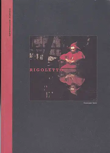 Wyler, Markus (Ed.): Rigoletto, Giuseppe Verdi, Premiere am 12.7.2002. 