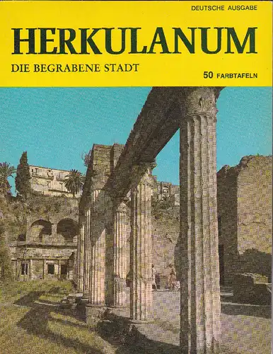 Edizioni Ditta Vincenzo Carcavallo: Herkulanum, Die begrabene Stadt. 