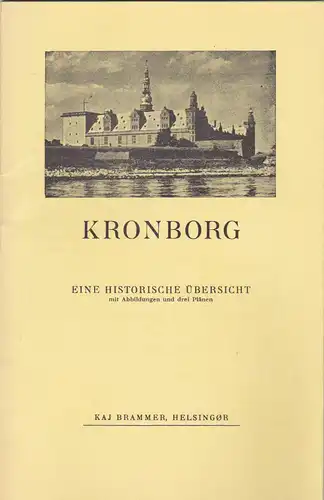 Weilback, Frederik: Kronborg, Eine historische Übersicht. 