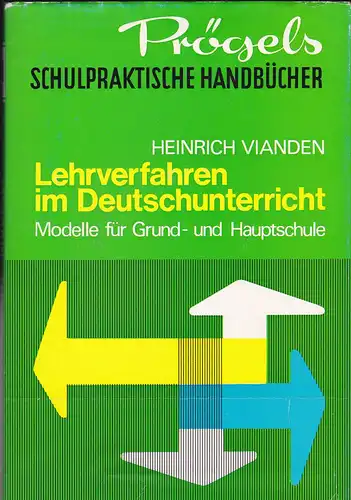 Vianden, Heinrich: Lehrverfahren im Deutschunterricht, Modelle für Grund- und Hauptschule. 