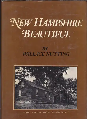 Nutting, Wallace: New Hampshire Beautiful. 