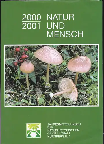 Naturhistorische Gesellschaft Nürnberg: Natur und Mensch 2000/2001, Jahresmitteilungen der Naturhistorischen Gesellschaft Nürnberg. 