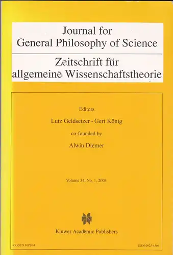 Geldsetzer, Lutz & König, Gert (Eds.): Zeitschrift für allgemeine Wissenschaftstheorie Vol. 34 No. 1 (Journal for General Philosophy of Science). 