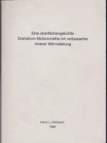 Hofmann, Hans L: Eine oberflächengekühlte Drehstrom-Motorenreihe mit verbesserter innerer Wärmeleitung. 