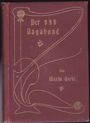 Gorki, Maxim: Der Vagabund, Malwa, Die Geschichte mit dem Silberschloß. 