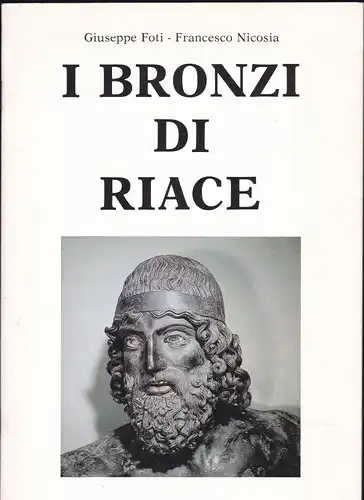 Foti, Giuseppe & Nicosia, Francesco: I Bronzi di Riace. 