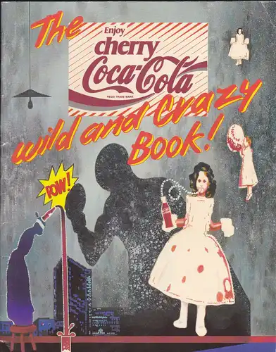 Barwell, Mike (Text) & Cretella, John (Cartoons): The Cherry Coca-Cola Wild and Crazy Book!. 