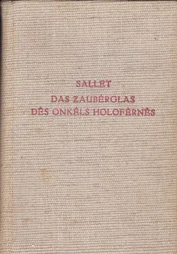 Sallet, Friedrich von: Das Zauberglas des Onkels Holofernes (Kontraste und Paradoxen). 