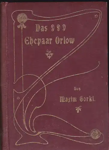 Gorki, Maxim: Das Ehepaar Orlow. 