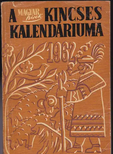 Magyar Hirek: A Magyar Hirek Kincses Kalendariuma 1962. 